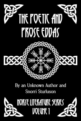 The Poetic and Prose Eddas (Norse Literature) von Henderson Publishing
